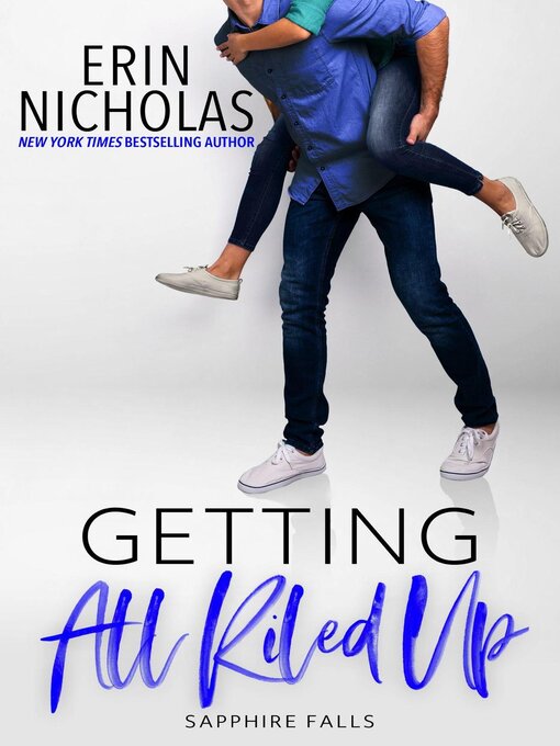 Title details for Getting All Riled Up by Erin Nicholas - Available
